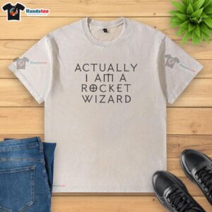 Alt Text: Original Actually I Am A Rocket Wizard washed t-shirt featuring a whimsical rocket design and comfortable fit.