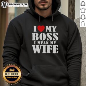 Good I Love My Boss I Mean My Wife Hoodie featuring fun text design, perfect for casual wear and showing appreciation.