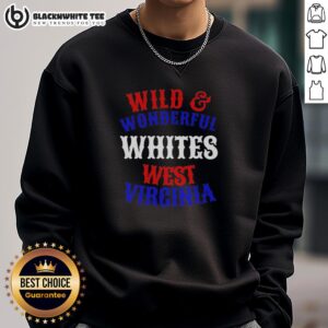 Good Wild and Wonderful Whites West Virginia sweatshirt featuring a cozy design and vibrant colors, perfect for outdoor adventures.