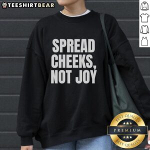 Hot Spread Cheeks Not Joy sweatshirt featuring a bold graphic design on a cozy, stylish pullover.