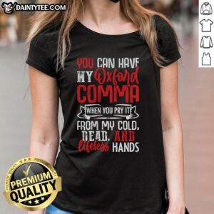 Funny Oxford comma quote on a ladies tee, showcasing humor and style for grammar enthusiasts.