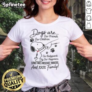 Top Snoopy Dogs tee for ladies showcasing dogs as friends, bodyguards, and family, celebrating happiness and companionship.
