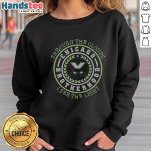 Top Through The Clouds I See The Light Chicago Brotherhood Sweatshirt cozy design with vibrant graphics, perfect for fans.