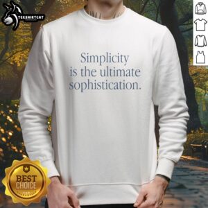 Premium simplicity sweatshirt featuring elegant design, embodying the phrase 'Simplicity is the ultimate sophistication.'