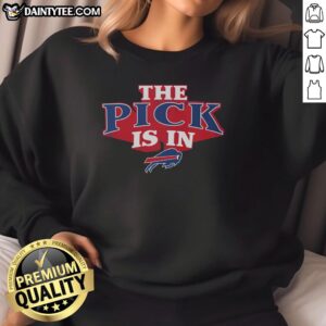 Awesome Buffalo Bills Pick Is In sweatshirt featuring team colors and logo, perfect for fans on game day.