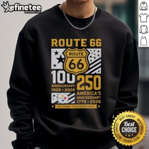 Premium Pittsburgh Steelers Route 66 Centennial 100th Anniversary sweatshirt, celebrating 250 years of America, 1926-2026.