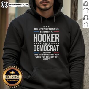 Retro hoodie design featuring the phrase 'The Only Difference Between A Hooker And A Democrat' in bold text.