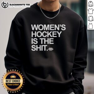 Awesome women's hockey sweatshirt featuring 'Hockey Is The Shit' slogan, perfect for fans supporting women's hockey.