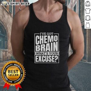 Womens tank top with 'Ive Got Chemo Brain, Whats Your Excuse?' graphic, perfect for cancer awareness and support.