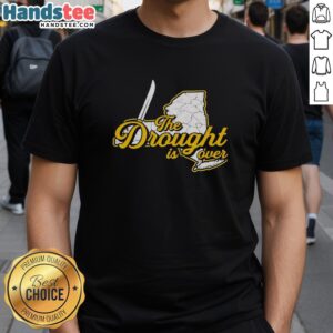 Hot The Drought Is Over T-Shirt featuring a vibrant design celebrating the end of drought conditions.