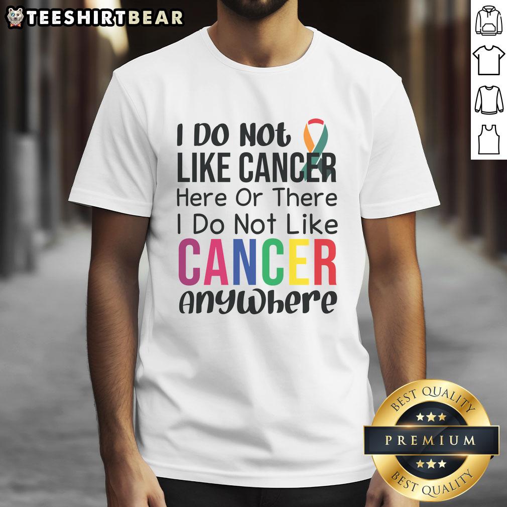 nice-anti-cancer-quote-i-do-not-like-cancer-saying-t-shirt Nice anti-cancer quote t-shirt featuring 'I Do Not Like Cancer' slogan, promoting cancer awareness and support.