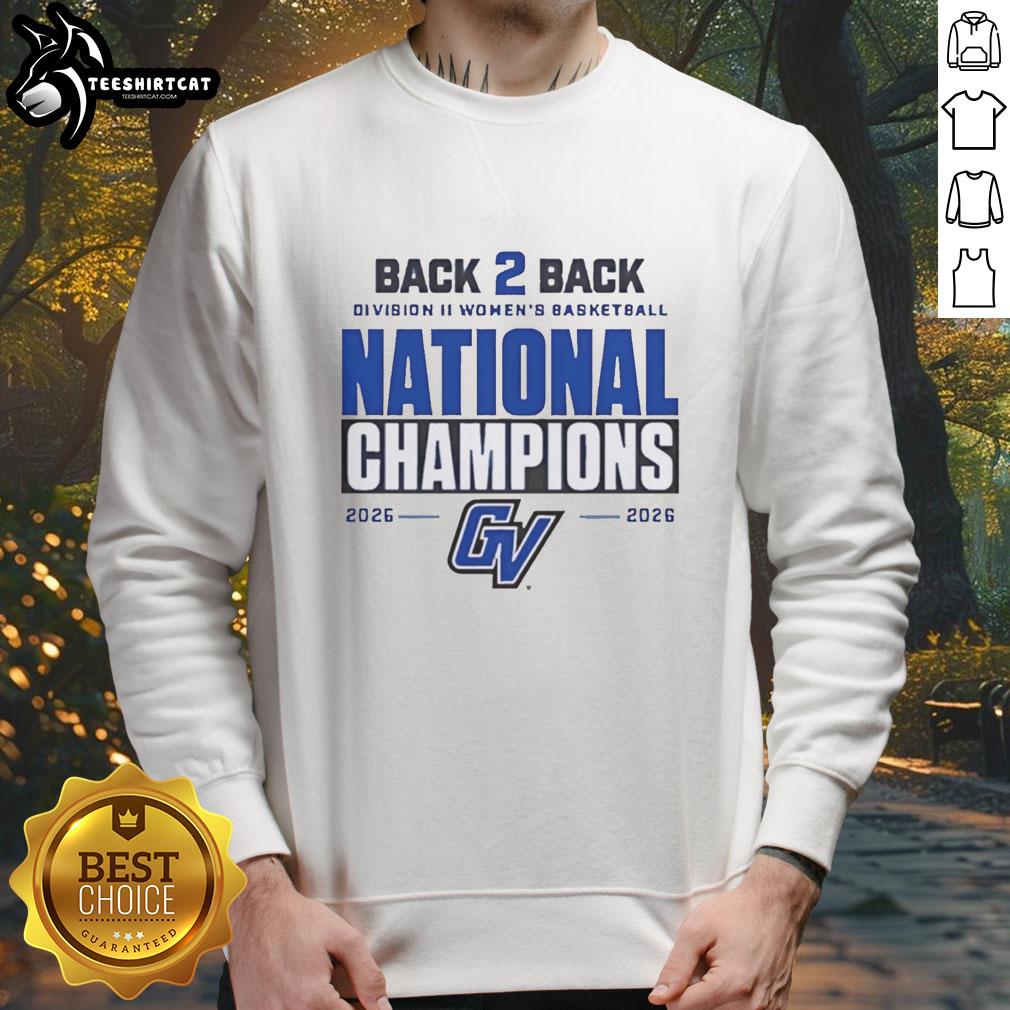 nice-back-2-back-division-ii-womens-basketball-national-champions-grand-valley-state-2026-sweatshirt Grand Valley State 2026 back-to-back Division II women's basketball national champions sweatshirt design.