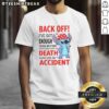 Funny 'Nice Back Off I've Enough To Deal With Today' T-Shirt design, perfect for humor lovers and stress relief.