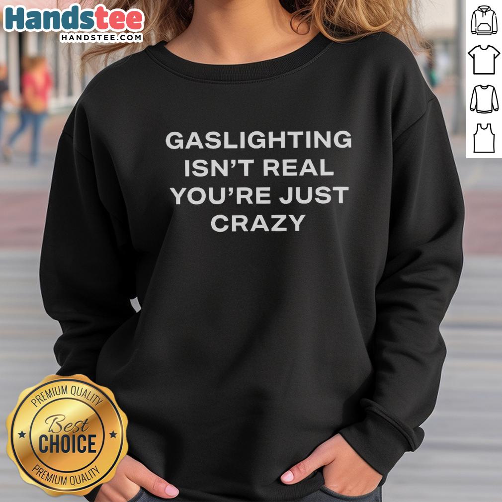 nice-caleb-williams-gaslighting-isnt-real-youre-just-crazy-sweatshirt Caleb Williams sweatshirt with the phrase 'Gaslighting Isn't Real, You're Just Crazy' in bold, stylish typography.