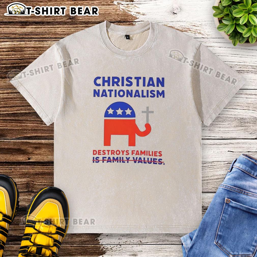 Nice Christian Nationalism Destroys Families Washed T Shirt Nice Christian Nationalism Destroys Families washed t-shirt featuring bold text design on a casual tee.