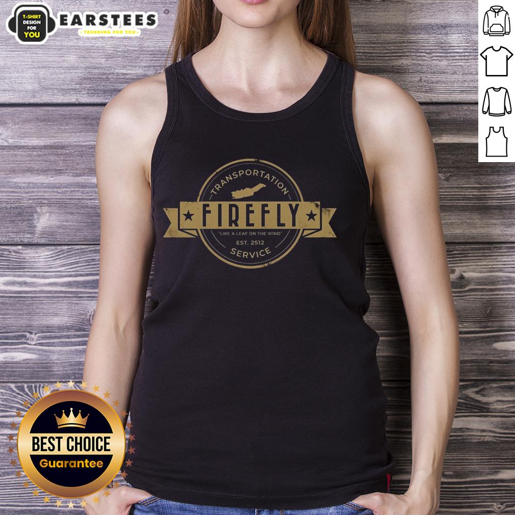 nice-firefly-transportation-service-est-2512-like-a-leaf-on-the-wind-tank-top Nice Firefly Transportation Service tank top featuring 'Like a Leaf on the Wind' design, perfect for casual wear.