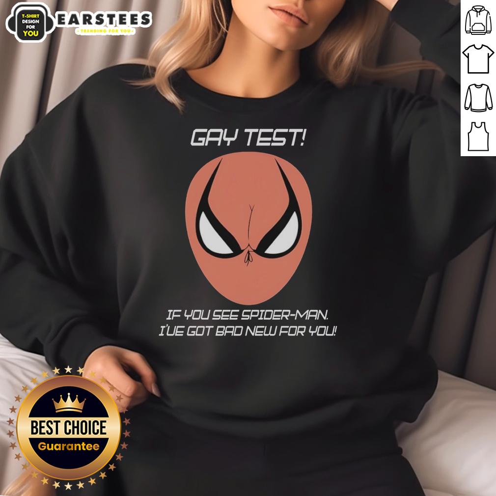 nice-gay-test-if-you-see-spider-man-ive-got-bad-new-for-you-humor-sweatshirt Alt Text: Funny sweatshirt with 'Nice Gay Test: If You See Spider-Man, I've Got Bad News for You' humor design.