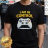 Nice I Am In Control Game T-Shirt featuring a fun gaming design for gamers who love to express their passion.