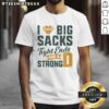 Nice I Love Big Sacks Tight Ends And Strong D Football T-Shirt featuring bold graphics for football fans.