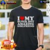 Nice I Love My Super Top Amazing Girlfriend T-Shirt design featuring bold text and colorful graphics, perfect for gifts.