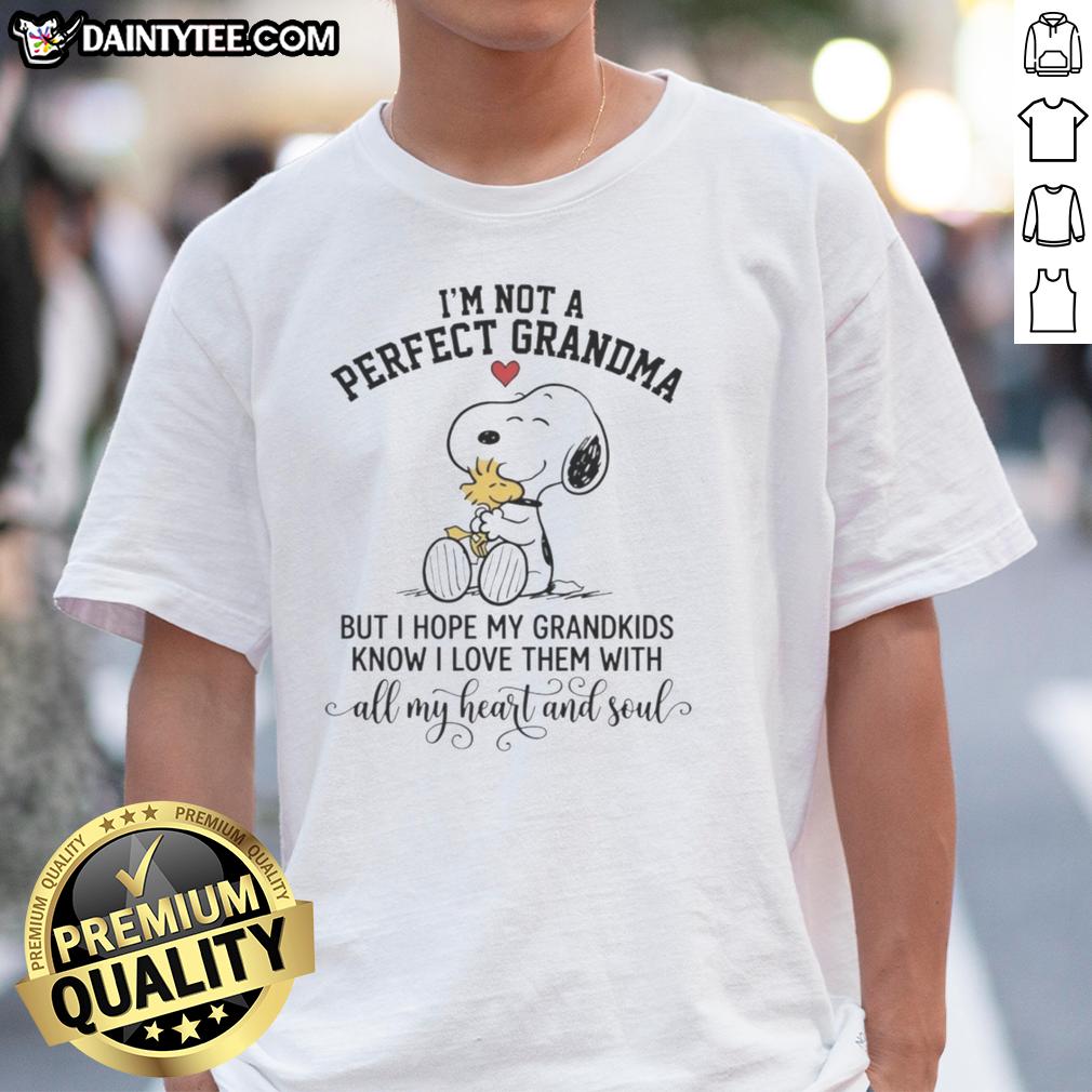 nice-im-not-a-perfect-grandma-snoopy-but-i-hope-my-grandkids-know-i-love-them-with-all-my-heart-and-soul-t-shirt Funny Snoopy t-shirt for grandma: 'Im Not A Perfect Grandma, But I Love My Grandkids With All My Heart and Soul'