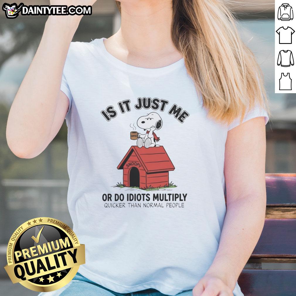 nice-is-it-just-me-or-do-idiots-multiply-quicker-than-normal-people-snoopy-ladies-tee Funny Snoopy ladies tee featuring the phrase 'Do idiots multiply quicker than normal people?' Perfect for casual wear.