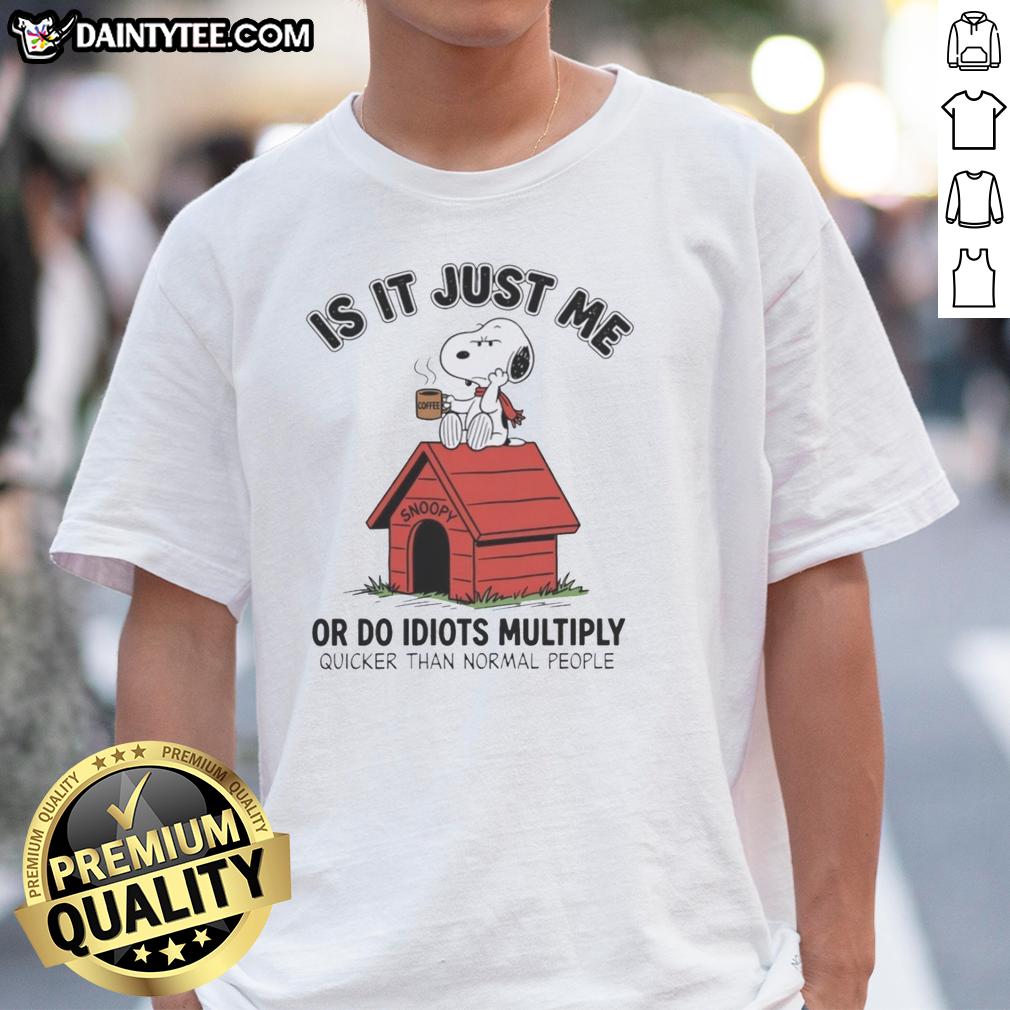 nice-is-it-just-me-or-do-idiots-multiply-quicker-than-normal-people-snoopy-t-shirt Funny Snoopy T-shirt featuring 'Do Idiots Multiply Quicker?' slogan, perfect for humor lovers and quirky fashion fans.