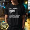 Nice Jiu Jitsu Mom T-Shirt featuring a stylish design for proud martial arts mothers, perfect for training or casual wear.