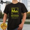 Nice Meh Indifferencium T-Shirt featuring a bold graphic and casual fit, perfect for laid-back style and humor.