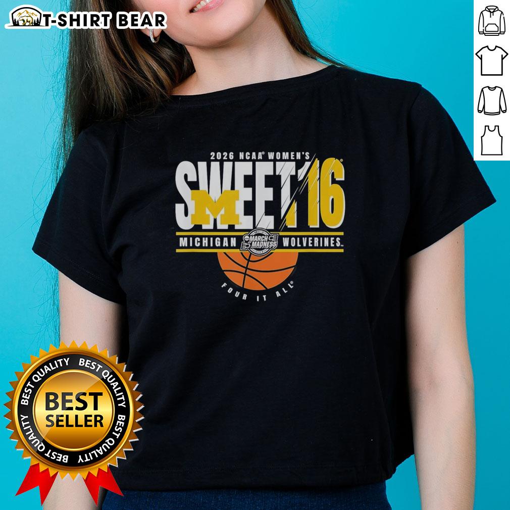 Nice Michigan Wolverines NCAA Women's Sweet 16 2026 Men's March Madness Four It All Ladies-Tee Nice Michigan Wolverines NCAA Women's Sweet 16 2026 March Madness tee featuring a stylish design for fans.