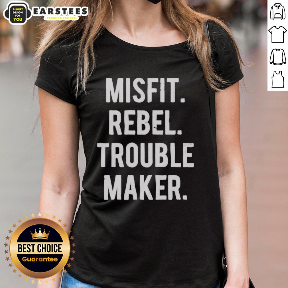 nice-misfit-rebel-trouble-maker-ladies-tee Nice Misfit Rebel Trouble Maker Ladies Tee in stylish design, perfect for bold women embracing their unique style.