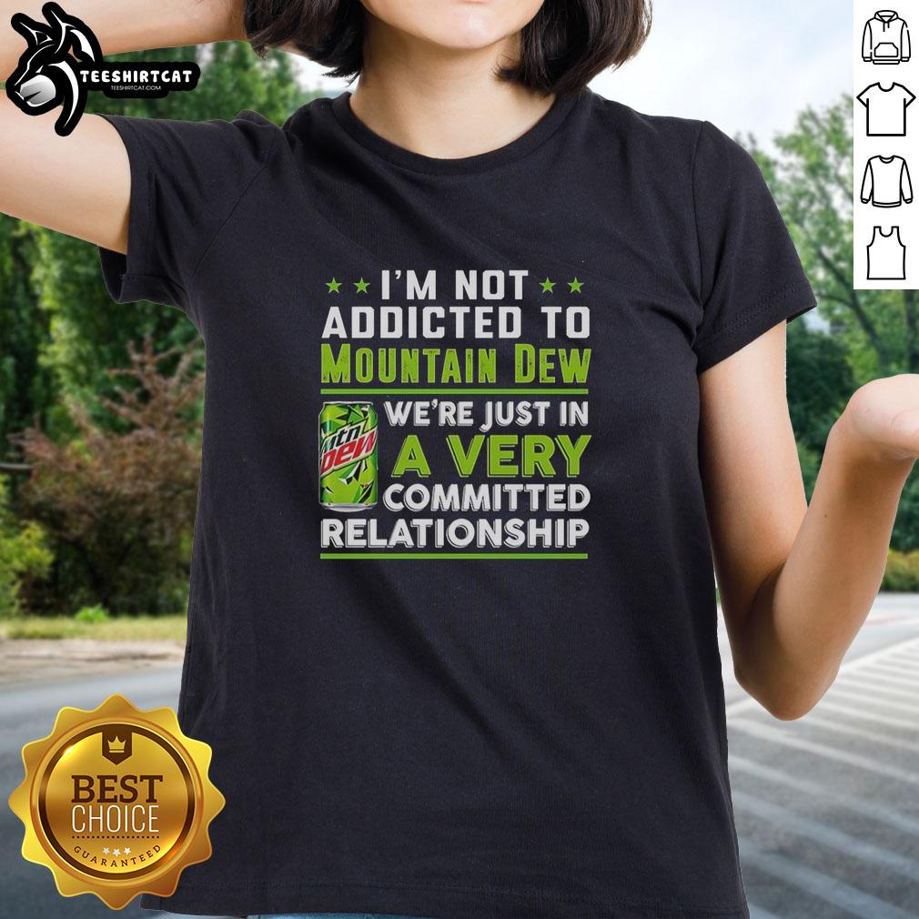 nice-mtn-dew-im-not-addicted-to-mountain-dew-ladies-tee Cool ladies tee featuring 'I'm Not Addicted to Mountain Dew' design, perfect for Mountain Dew fans and casual wear.