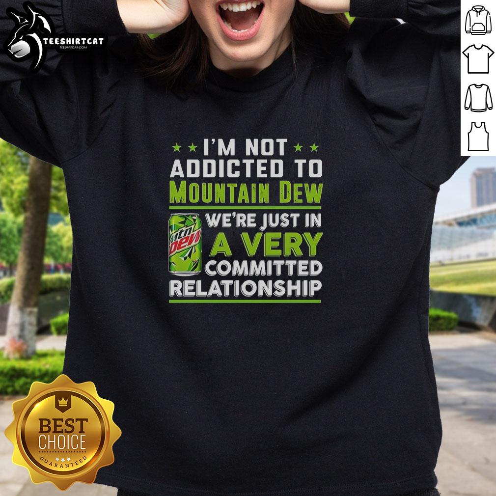 nice-mtn-dew-im-not-addicted-to-mountain-dew-sweatshirt Cozy sweatshirt featuring I'm Not Addicted to Mountain Dew slogan, perfect for fans of Mountain Dew and casual wear.
