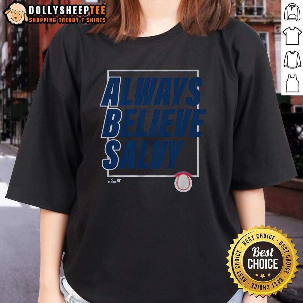 Nice Salvador Perez Always Believe Salvy Ladies Tee Nice Salvador Perez Always Believe Salvy Ladies Tee featuring a stylish design for fans of the Kansas City Royals.