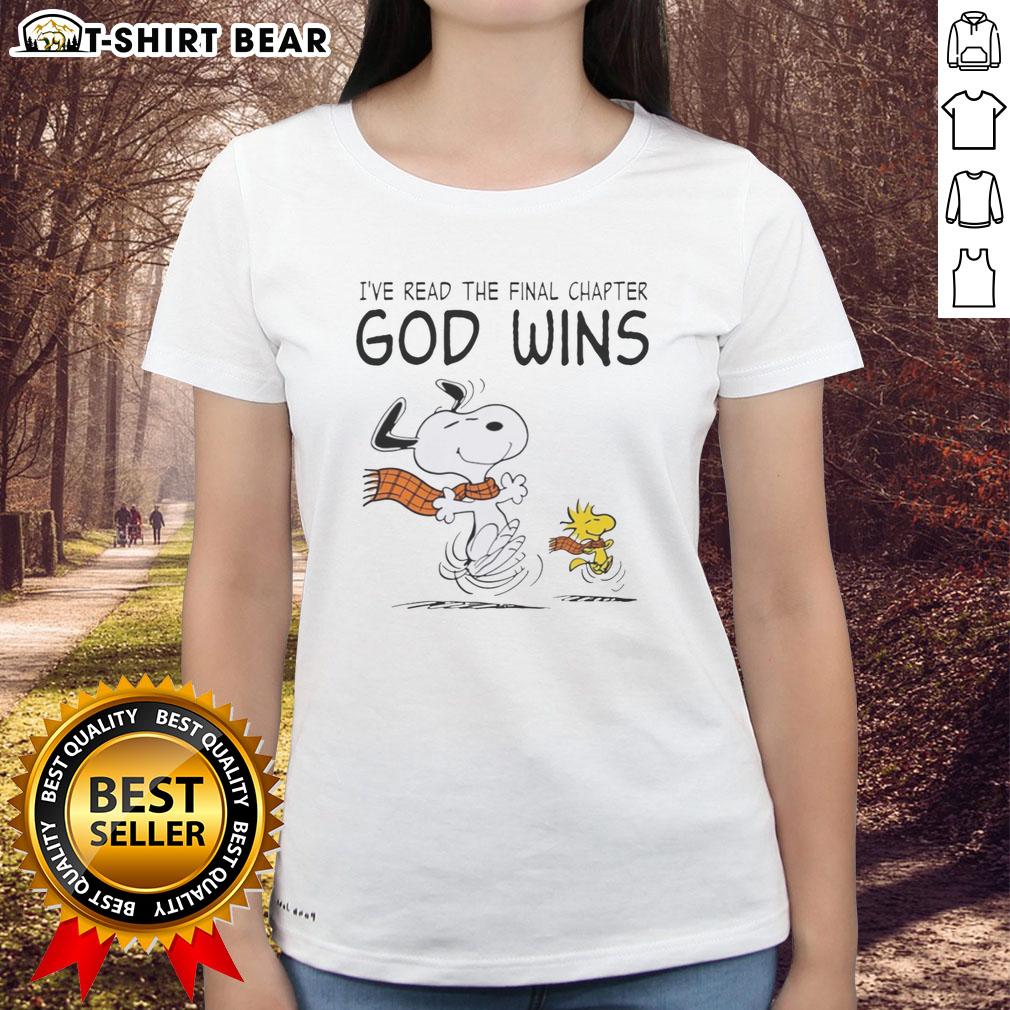 Nice Snoopy And Woodstock I'Ve Read The Final Chapter God Wins Ladies Tee Nice Snoopy and Woodstock graphic on a ladies tee, featuring the quote 'I've read the final chapter, God wins.'