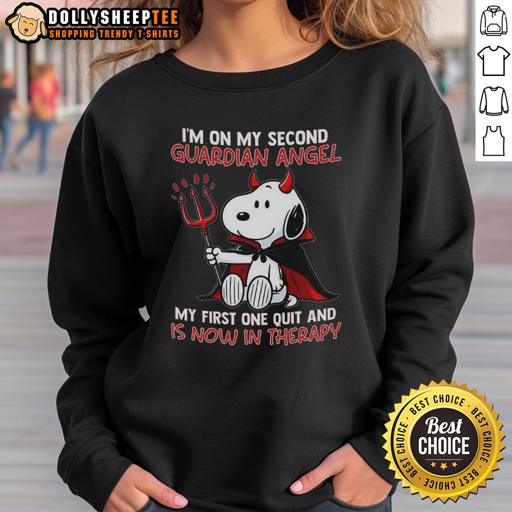 Nice Snoopy I'm On My Second Guardian Angel My First One Quit And Is Now In Therapy Sweatshirt Funny Snoopy sweatshirt with 'I'm on my second guardian angel, my first one quit and is now in therapy' design.