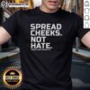 Nice Spread Cheeks Not Hate Combat Iron Apparel Co T-Shirt featuring bold graphic design promoting positivity and inclusivity.