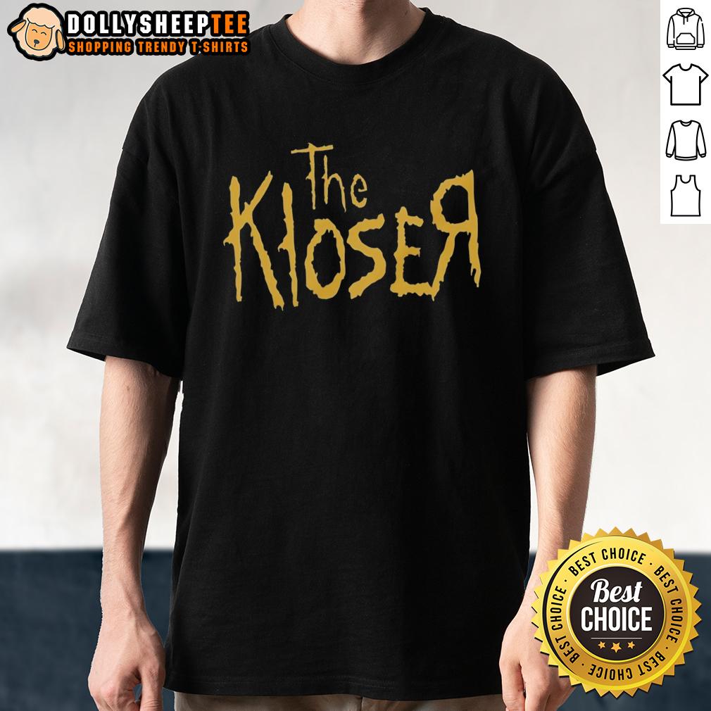 Nice The Kloser T Shirt Nice The Kloser T-Shirt featuring a trendy design, perfect for casual wear and stylish outfits.
