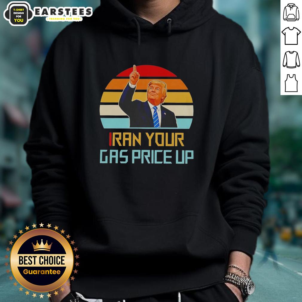 nice-trump-iran-your-gas-price-up-vintage-hoodie Vintage hoodie with 'Nice Trump Iran Your Gas Price Up' graphic, perfect for political statement and casual wear.