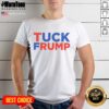 Nice Tuck Frump Fck Trump T-Shirt featuring bold text design for political statement and activism apparel.
