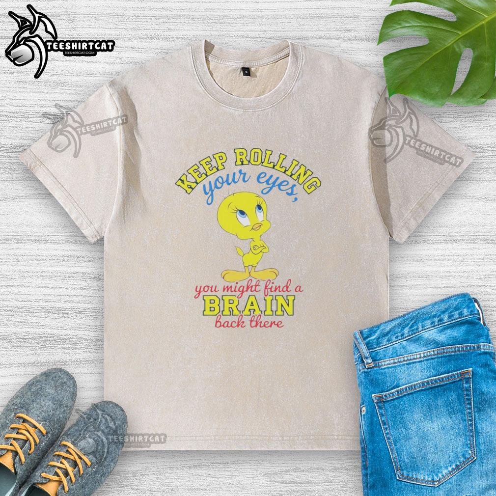 nice-tweety-keep-rolling-your-eyes-you-might-find-a-brain-back-there-washed-t-shirt Funny 'Nice Tweety Keep Rolling Your Eyes' washed T-shirt featuring a vibrant design and witty text for casual wear.