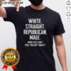 Alt Text: Nice White Straight Republican Male T-Shirt featuring a humorous message for provocative political discussion.