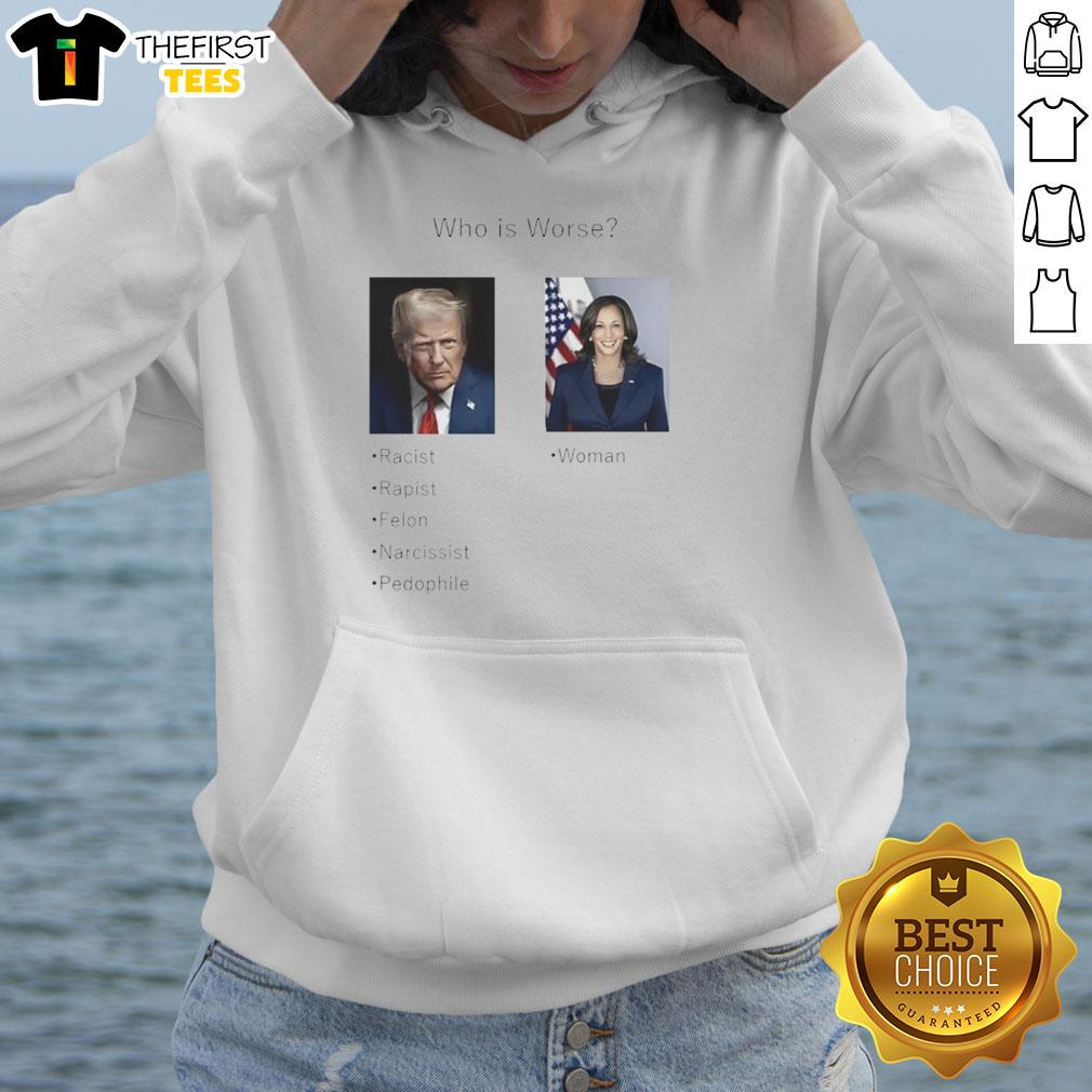nice-who-is-worse-donald-trump-and-kamala-harris-hoodie Nice Who Is Worse Donald Trump And Kamala Harris T-Shirt - Image 2