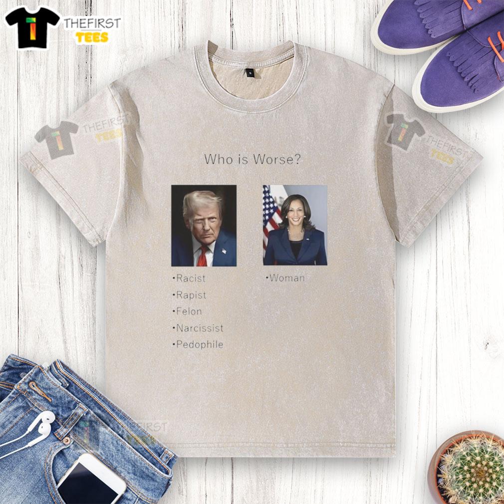 nice-who-is-worse-donald-trump-and-kamala-harris-washed-t-shirt Nice Who Is Worse Donald Trump And Kamala Harris T-Shirt - Image 6