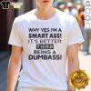 Funny 'Why Yes Im A Smart Ass' T-shirt design highlighting smart humor and wit, perfect for clever individuals.