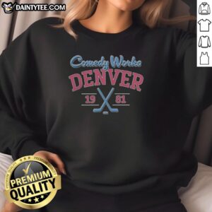 Top Comedy Works Denver Pioneers Est 1981 sweatshirt featuring a stylish design celebrating Denver's comedy scene.
