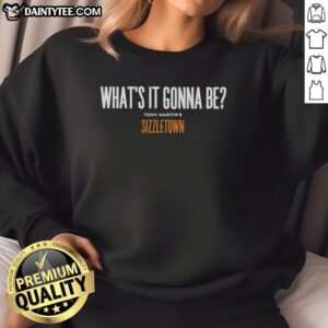 Alt Text: Awesome Tony Martins Sizzletown What's It Gonna Be Sweatshirt in stylish design, perfect for casual wear.