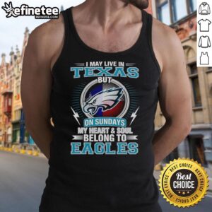 Stylish Philadelphia Eagles tank top saying 'I may live in Texas, but my heart belongs to the Eagles' on a sunny day.