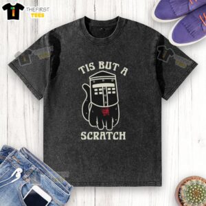 Funny Tis But A Scratch Cat T-Shirt - Image 6