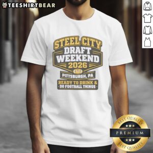 Awesome Steel City NFL Draft 2026 Pittsburgh Football Fan T-Shirt featuring bold graphics and team colors for fans.